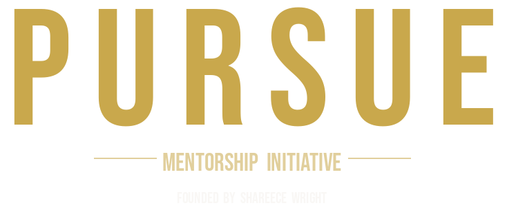 Pursue — Mentorship Initiative founded by Shareece Wright